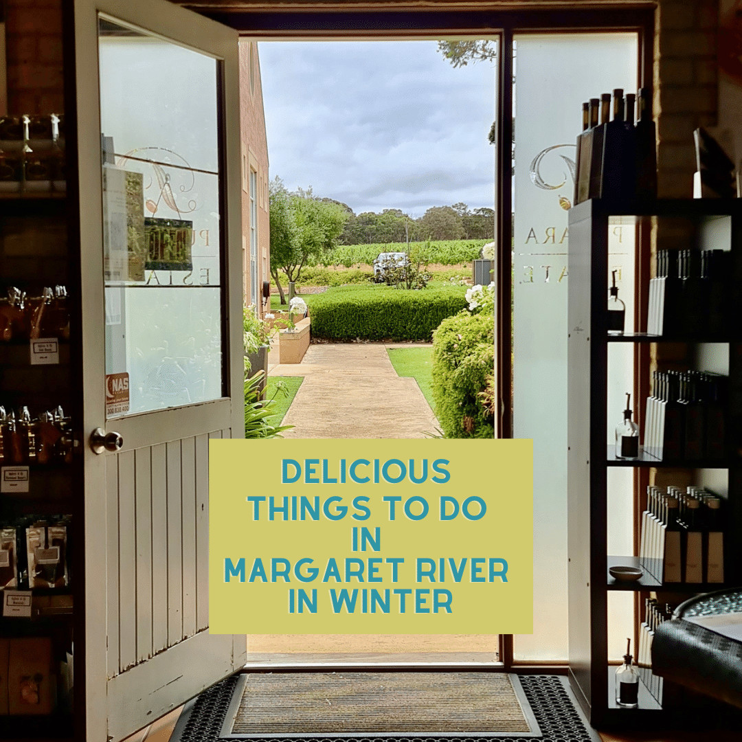 Delicious Things to do in Margaret River in Winter